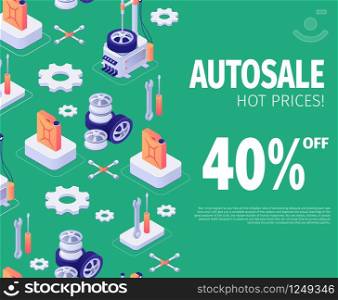 Banner for Autosale Special Discount Offer with Isometric Icons Elements. Vector 3d Illustration with Lettering 40 Percent off Hot Price on Color Backdrop, Auto Tools Design and Place for Text. Isometric Banner for Autosale Special Discount