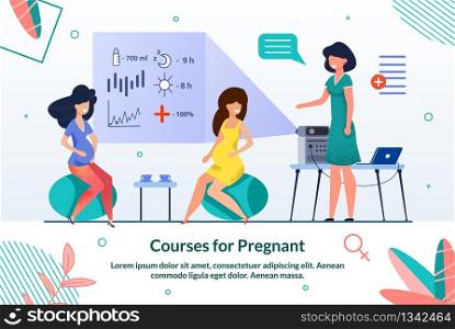 Banner Inscription Courses for Pregnant Flat. Pregnant Women sit on Sports Balls in Trainers office. Female Doctor Broadcasts a Lecture through Video Projector. Vector Illustration.. Banner Inscription Courses for Pregnant Flat.