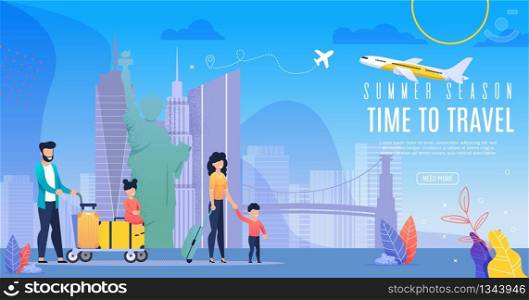 Banner Inscription Time to Travel Summer Season. Cognitive Journey Family with Children America. Adults and Children with Luggage Amid Cultural Attractions. Vector Illustration Landing Page.