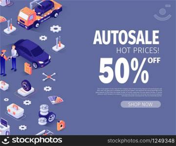 Banner Offering Autosale up to 50 Percent Off. Workshop Big Sale Concept. Vector 3d Illustration with Isometric Icons. Master and Customer, Evacuator, Tools, Spare Parts. Design on Color Space. Banner Offering Autosale up to 50 Percent Off