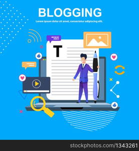 Banner Vector Flat Illustration Blogging. Young Guy in Blue Suit with Big Pen. Great Letter. Interesting Stories Get Lots Likes. Little Man is Standing on Laptop. Describes Interesting Vacation Trip.