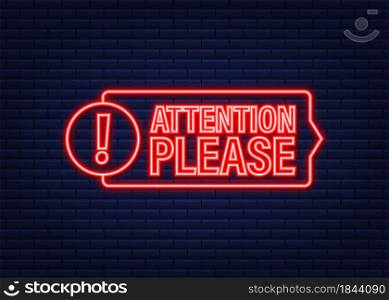 Banner with Attention please. Red Attention please sign neon icon. Exclamation danger sign. Alert icon. Vector stock illustration. Banner with Attention please. Red Attention please sign neon icon. Exclamation danger sign. Alert icon. Vector stock illustration.