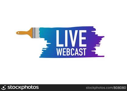 Banner with brushes, paints - Live webcast. Vector stock illustration.