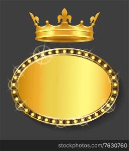Banner with copy space vector, isolated gold crown of queen or king. Royal symbol, monarchy prince or princess. Frame with lights and glowing bulbs. Royal Crown and Golden Frame Empty Banner Vector