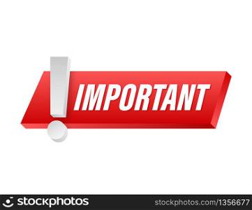 Banner with important. Red attention sign icon. Label icon. Important information banner. Alert icon. Vector stock illustration. Banner with important. Red attention sign icon. Label icon. Important information banner. Alert icon. Vector stock illustration.