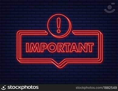 Banner with important. Red attention sign icon. Label neon icon. Important information banner. Alert icon. Vector stock illustration. Banner with important. Red attention sign icon. Label neon icon. Important information banner. Alert icon. Vector stock illustration.