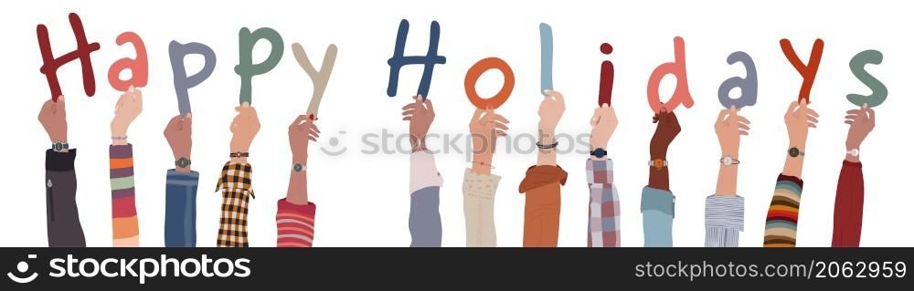 Banner with isolated arms raised up of multicultural and multi-ethnic people holding letters forming text wishing -Happy Holidays- Agnostic Holiday Wishes