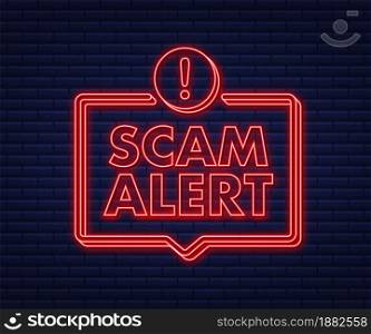 Banner with red scam alert. Attention sign. Neon icon. Caution warning sign sticker. Flat warning symbol. Vector stock illustration. Banner with red scam alert. Attention sign. Neon icon. Caution warning sign sticker. Flat warning symbol. Vector stock illustration.