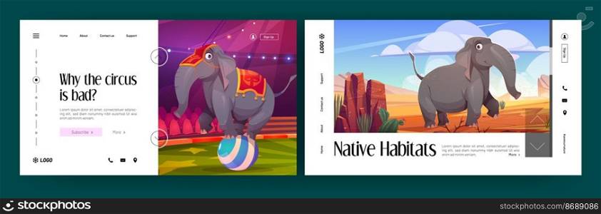 Banners of native habitats and problem of animal circus. Vector landing pages with happy elephant walking in african savannah and sad one standing on ball on circus arena. Banners with elephant in nature and circus
