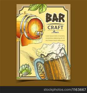 Bar Brewed Craft Beer Advertising Banner Vector. Full Cup With Alcohol Drink Beer, Wooden Barrel, Hops And Ears Of Wheat On Promotional Poster In Retro Style. Brewery Liquid Illustration. Bar Brewed Craft Beer Advertising Banner Vector