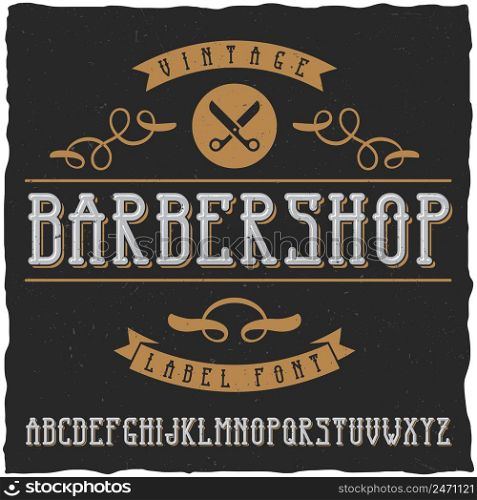 Barber Shop label font and sample label design with decoration and ribbon. Vintage font, good to use in any classic style labels.