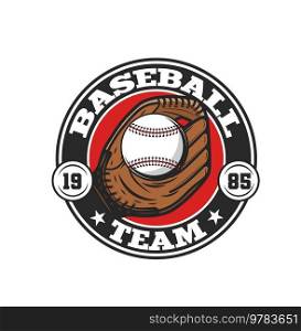 Baseball team icon, softball sport club emblem with glove and ball, vector badge. Baseball team or varsity fan club sign with catcher glove and softball ball for ch&ionship and tournament. Baseball team, softball club glove and ball icon