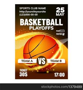 Basketball Sport Promotional Flyer Poster Vector. Basketball Game Ball On Bright Advertising Announcement Banner. Stadium Playing Team Match Event Colored Concept Layout Illustration. Basketball Sport Promotional Flyer Poster Vector