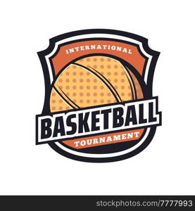 Basketball tournament icon ball. Sport basketball team contest symbol, game competition retro vector icon or sticker. Basketball sport professional club retro badge with dotted halftone ball. Basketball tournament retro vector icon ball