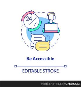 Be accessible concept icon. Be in touch with clients. Customer service tips abstract idea thin line illustration. Isolated outline drawing. Editable stroke. Roboto-Medium, Myriad Pro-Bold fonts used. Be accessible concept icon