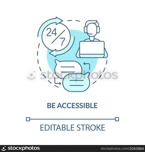 Be accessible turquoise concept icon. Be in touch with client. Client service abstract idea thin line illustration. Isolated outline drawing. Editable stroke. Roboto-Medium, Myriad Pro-Bold fonts used. Be accessible turquoise concept icon