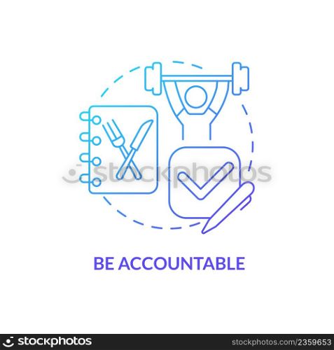 Be accountable blue gradient concept icon. Write down what you eat. Maintaining weight after diet abstract idea thin line illustration. Isolated outline drawing. Myriad Pro-Bold font used. Be accountable blue gradient concept icon
