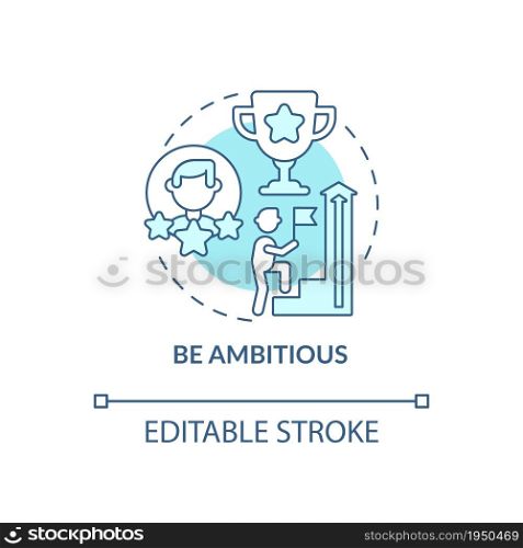Be ambitious blue concept icon. Personality trait for professional businessman. Career advancement abstract idea thin line illustration. Vector isolated outline color drawing. Editable stroke. Be ambitious blue concept icon