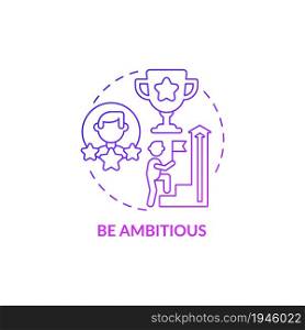 Be ambitious purple gradient concept icon. Personality trait for professional businessman. Career advancement abstract idea thin line illustration. Vector isolated outline color drawing. Be ambitious purple gradient concept icon