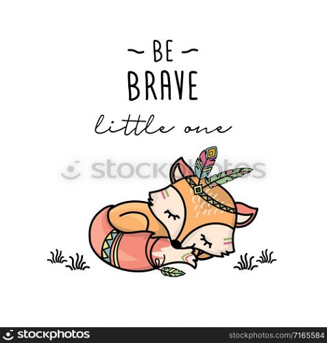 Be Brave poster for children with cute little fox in cartoon style and lettering,vector illustration