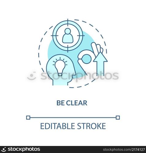Be clear turquoise concept icon. Business communication abstract idea thin line illustration. Thoughts and ideas clarity. Isolated outline drawing. Editable stroke. Arial, Myriad Pro-Bold fonts used. Be clear turquoise concept icon