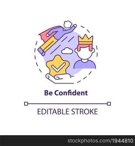 Be confident concept icon. Personality trait for successful leader. Achieve goals. Career advancement abstract idea thin line illustration. Vector isolated outline color drawing. Editable stroke. Be confident concept icon
