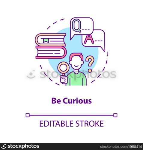 Be curious concept icon. Learn and explore abstract idea thin line illustration. Happiness mindset strategy. Personal growth and success. Vector isolated outline color drawing. Editable stroke. Be curious concept icon
