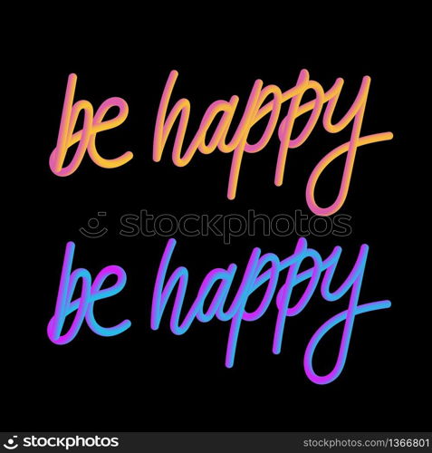 Be happy 3D slogan modern Fashion Slogan for T-shirt graphic vector Print set. Be happy 3D slogan modern Fashion Slogan for T-shirt graphic vector Print