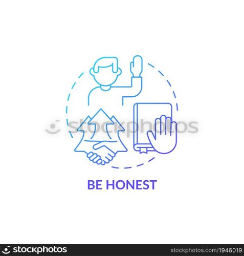 Be honest blue gradient concept icon. Personal responsibility at work. Character trait for employee. Career advancement abstract idea thin line illustration. Vector isolated outline color drawing. Be honest blue gradient concept icon