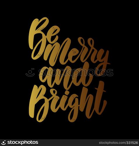 Be merry and bright. Lettering phrase on dark background. Design element for poster, card, banner, flyer. Vector illustration