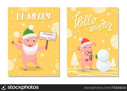 Be Merry happy New Year and hello winter. Pig in green mittens and red scarf making snowman near trees, smiling piggy in beard holding nameplate vector. Be Merry Happy New Year and Hello Winter Vector