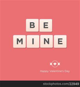 Be Mine. Valentines day card. Editable vector design.