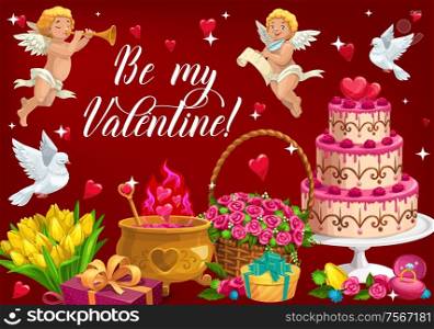 Be my Valentine lettering and symbols of love. Vector February 14 holiday, cupids with trumpet and scrolls, cauldron with elixir of love. Basket with rose flowers, bouquet of tulips and flying dove. Valentines day greetings. Cupids, flower bouquets