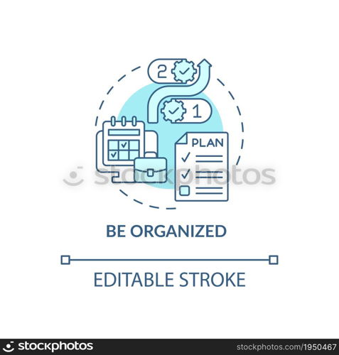 Be organized blue concept icon. Time management and planning skill at work. Career advancement abstract idea thin line illustration. Vector isolated outline color drawing. Editable stroke. Be organized blue concept icon