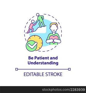 Be patient and understanding concept icon. Tips for parents. Conduct disorder abstract idea thin line illustration. Isolated outline drawing. Editable stroke. Arial, Myriad Pro-Bold fonts used. Be patient and understanding concept icon