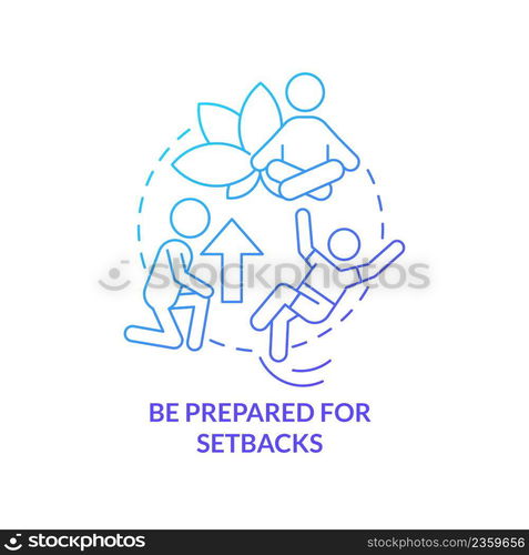 Be prepared for setbacks blue gradient concept icon. Maintaining weight after low carb diet abstract idea thin line illustration. Isolated outline drawing. Myriad Pro-Bold font used. Be prepared for setbacks blue gradient concept icon