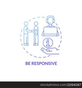 Be responsive blue gradient concept icon. Resolve clients issues. Customer service abstract idea thin line illustration. Isolated outline drawing. Roboto-Medium, Myriad Pro-Bold fonts used. Be responsive blue gradient concept icon