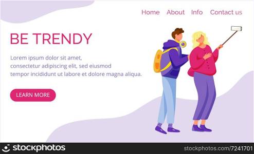 Be trendy landing page vector template. Teenager culture website interface idea with flat illustrations. Youth entertainment homepage layout. Taking selfie web banner, webpage cartoon concept