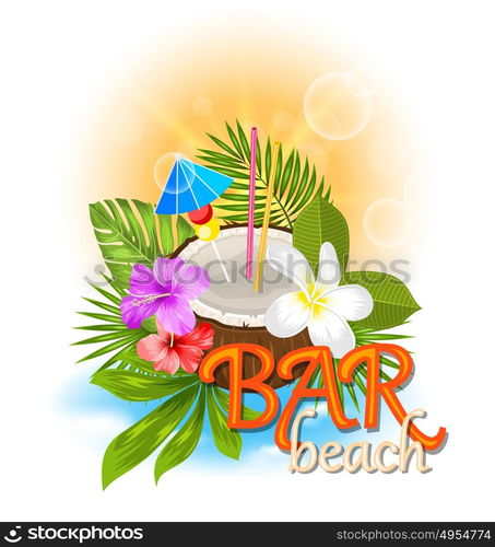 Beach Bar Background with Coconut Cocktail. Illustration Beach Bar Background with Coconut Cocktail and Exotic Flowers and Leaves - Vector