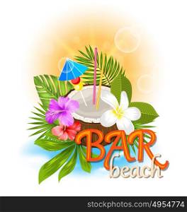 Beach Bar Background with Coconut Cocktail. Illustration Beach Bar Background with Coconut Cocktail and Exotic Flowers and Leaves - Vector