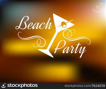 Beach Party Poster with a tilted cocktail glass with a cherry and text with swirls - Beach Party - on a background with a festive blurred golden glow. Beach Party Poster