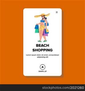 Beach Shopping Young Woman On Vacation Vector. Beautiful Girl With Shop Bags Beach Shopping And Resting On Coastline. Character Leisure Summertime Purchasing Web Flat Cartoon Illustration. Beach Shopping Young Woman On Vacation Vector
