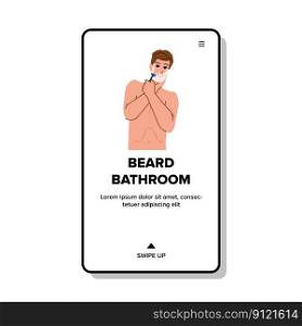 beard bathroom vector. care man, face skin, clean male, handsome hygiene, lifestyle morning beard bathroom web flat cartoon illustration. beard bathroom vector
