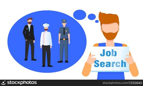Bearded Man Hold Job Search Sign Dream Career. Candidate Employee Character with Nameplate. Various Occupation inside Idea Bubble. Policeman, Chef, Manager. Flat Cartoon Vector Illustration. Bearded Man Hold Job Search Sign Dream Career
