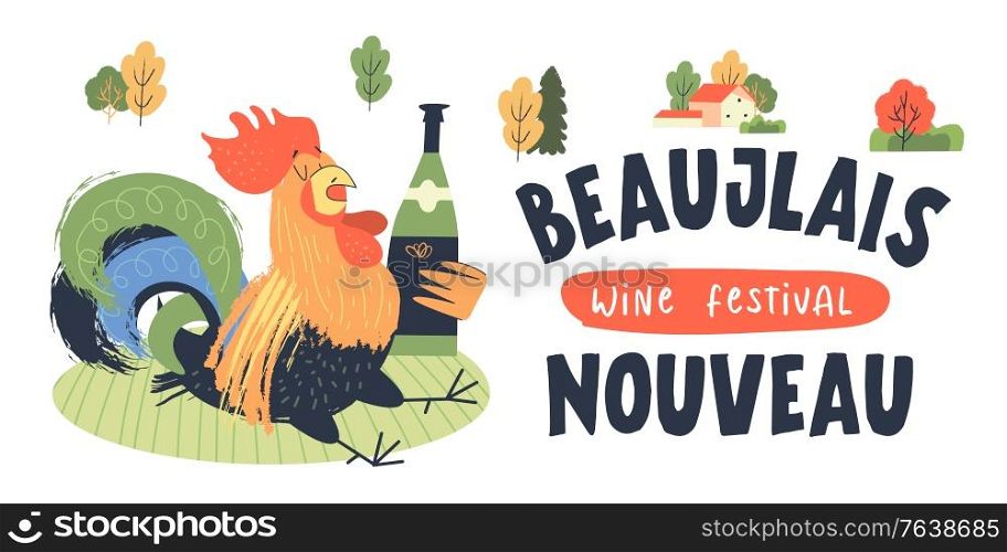 Beaujolais Nouveau, a festival of new wine in France. A colorful drunk rooster with a bottle of wine is sitting in a clearing. Vector illustration, poster, invitation.. Beaujolais Nouveau, a festival of young wine in France. Vector illustration, poster, invitation.