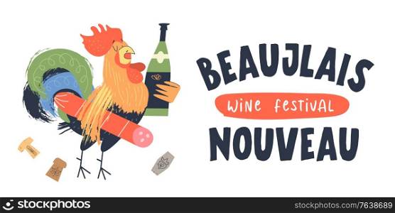 Beaujolais Nouveau, a festival of new wine in France. A cock with salami under his arm holds a bottle of wine. Vector illustration, poster, invitation.. Beaujolais Nouveau, a festival of young wine in France. Vector illustration, poster, invitation.