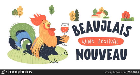 Beaujolais Nouveau, festival of new wine in France. Rooster with a glass of wine. A small village house next to autumn trees. Vector illustration, poster, invitation.. Beaujolais Nouveau, a festival of young wine in France. Vector illustration, poster, invitation.