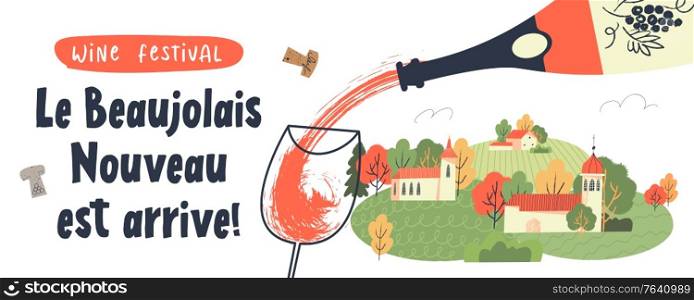 Beaujolais Nouveau has arrived, the phrase is written in French. Red new wine is poured into a glass. On the background of a small cozy village. Vector illustration.. Beaujolais Nouveau has arrived, the phrase is written in French. Vector illustration.