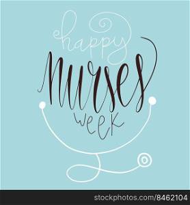 Beautiful handwritten brush lettering vector illustration phrase Happy Nurses Week.. Lettering vector phrase Happy Nurses Week.