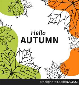 Beautiful poster with leaves and text. Autumn holidays cards. Hand drawn vector illustration.